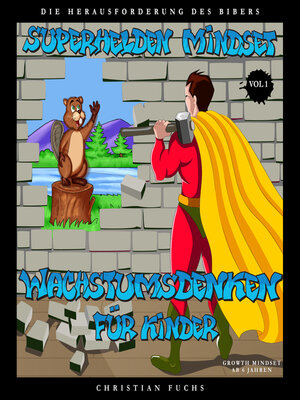 cover image of Superhelden Mindset--Wachstumsdenken für Kinder, Volume 1